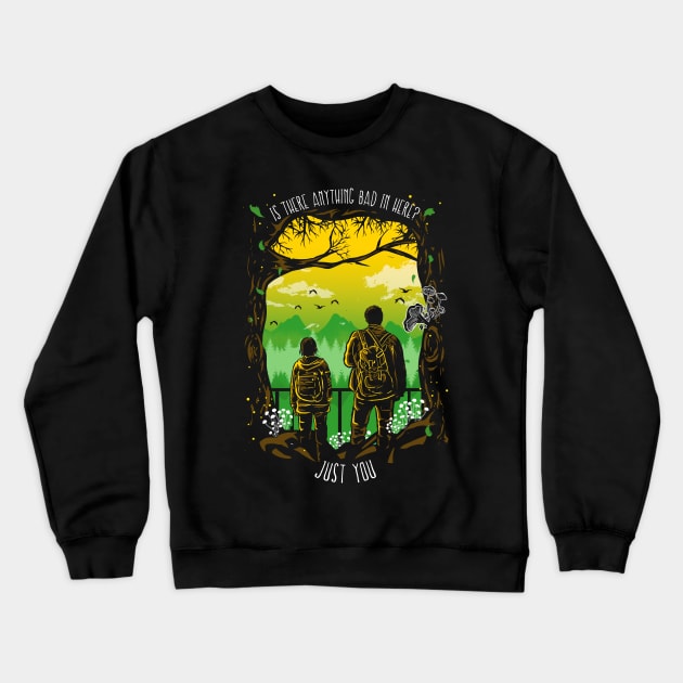 Just You Last Of Us Crewneck Sweatshirt by constantine2454